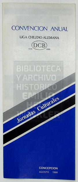 Convención Anual Liga Chile-Alemana. Jornadas Culturales. Concepción agosto 1986
