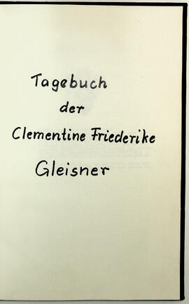 Tagebuch der Clementine Friedericke Gleisner