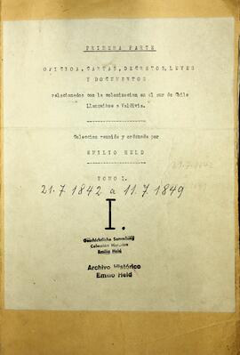 Oficios, Cartas, Decretos, Leyes y Documentos Relacionados con la Colonización en el Sur de Chile Llanquihue a Valdivia. Primera Parte