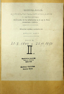 Oficios, Cartas, Decretos, Leyes y Documentos Relacionados con la Colonización en el Sur de Chile Llanquihue a Valdivia. Segunda Parte