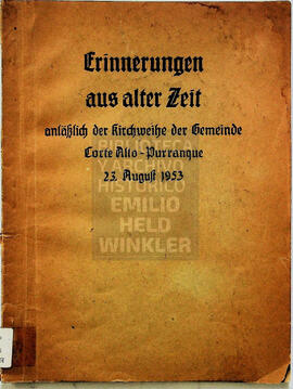 Erinnerungen aus alten Zeiten anlässlich der Kirchweihe der Gemeinde Corte Alto-Purranque 22. August 1953