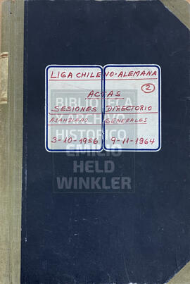 Liga Chileno-Alemana. Actas. Sesiones Directorio. Asambleas y Generales. 3-10-1956. 9-11-1964