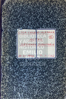 Liga Chileno-Alemana. Actas Sesiones Directorio. 30-3-1976. 7-9-1982.