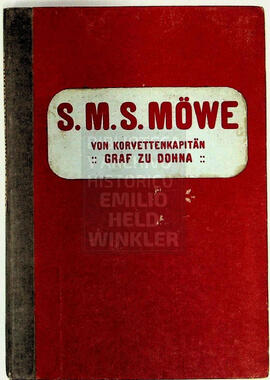 Graf Dohnas Möwebuch. S.M.S. Möwe von Korvettenkapitän "graf zu Dohna"