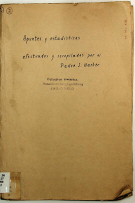 Apuntes y estadisticas efectuados y recopilados por el Padre J Harter