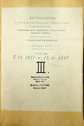 Oficios, Cartas, Decretos, Leyes y Documentos Relacionados con la Colonización en el Sur de Chile Llanquihue a Valdivia. Tercera Parte